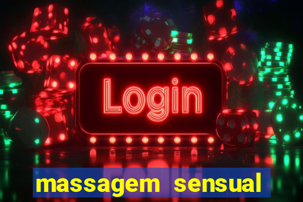 massagem sensual novo hamburgo